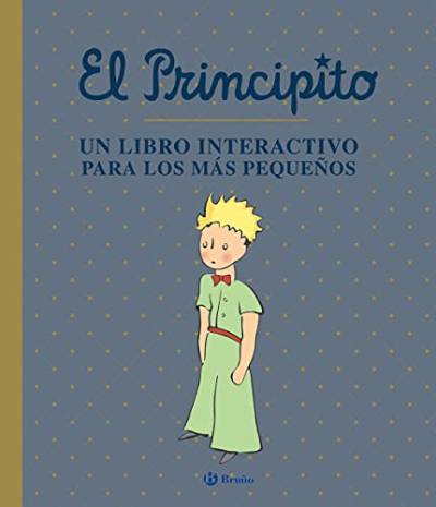 El Principito. Un libro interactivo para los más pequeños (Castellano - A PARTIR DE 3 AÑOS - PERSONAJES - El Principito) von EDITORIAL BRUÑO